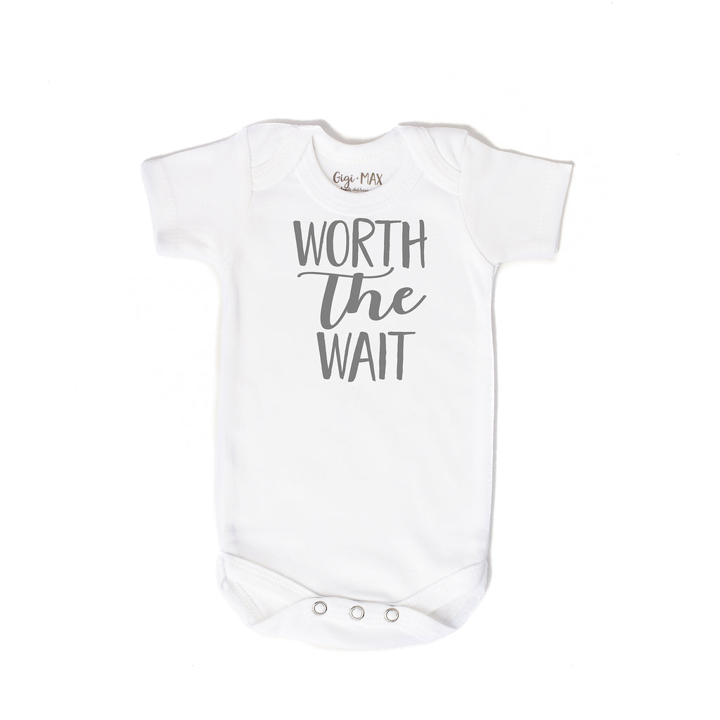 Worth the Wait - Newborn onesie only - Gigi and Max